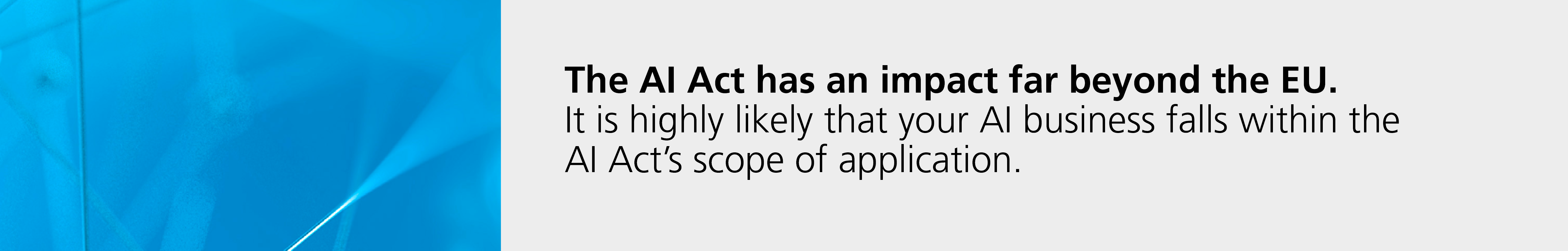 EU AI Act | Top 7 reasons why to put the AI Act on your radar | CMS