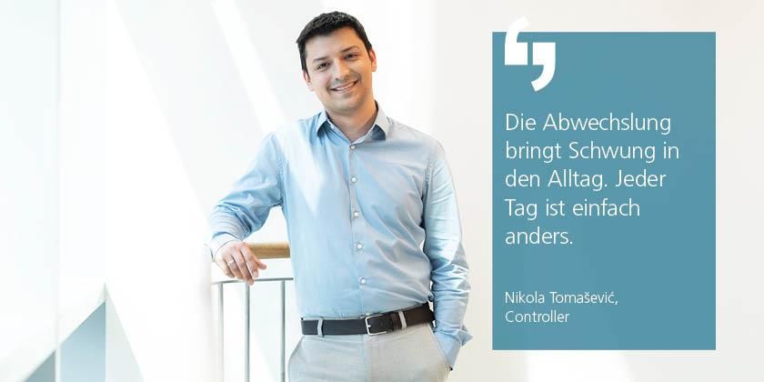 Nikola Tomasevic, Controller mit dem Zitat "Die Abwechslung bringt Schwung in den Alltag. Jeder Tag ist einfach anders."