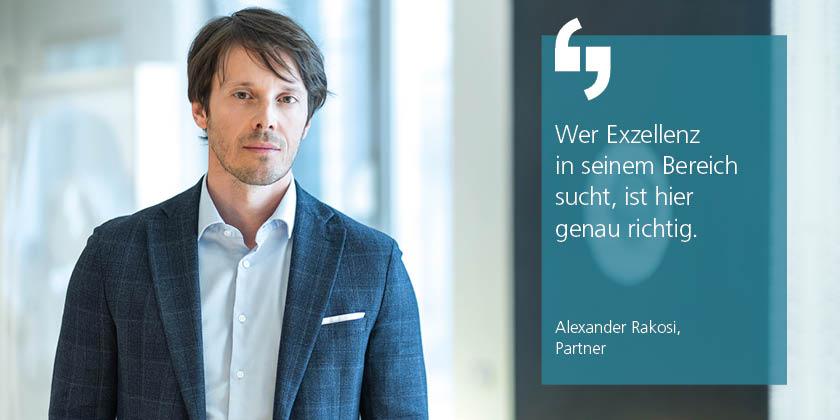 Alexander Rakosi, Partner, Zitat "Wer Exzellenz in seinem Beriech sucht, ist hier genau richtig."