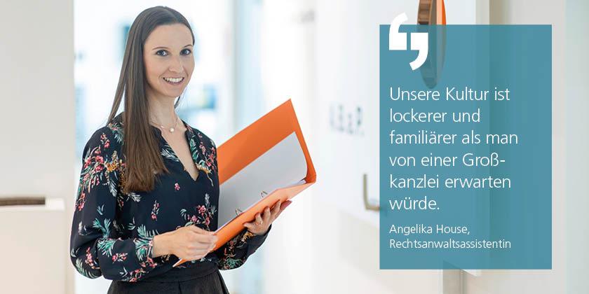Angelika House, Rechtsanwaltsassistentin, Zitat "Unsere Kultur ist lockerer und familärere als man von einer Großkanzlei erwarten würde."