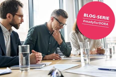 DORA führt zu gesteigerten Compliance-Anforderungen im Finanzsektor