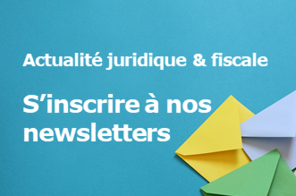actualit&eacute; juridique et fiscale newsletter 330x220